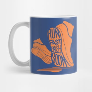 run fast finish soon Mug